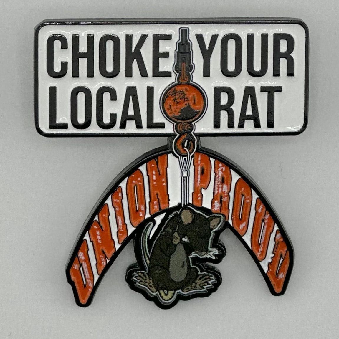 CHOKE YOUR LOCAL RAT PIN