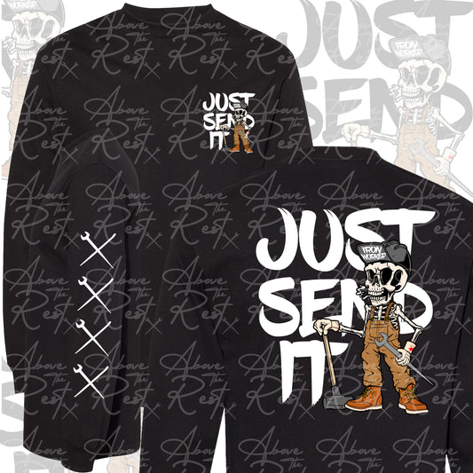 JUST SEND IT ! LONG SLEEVE