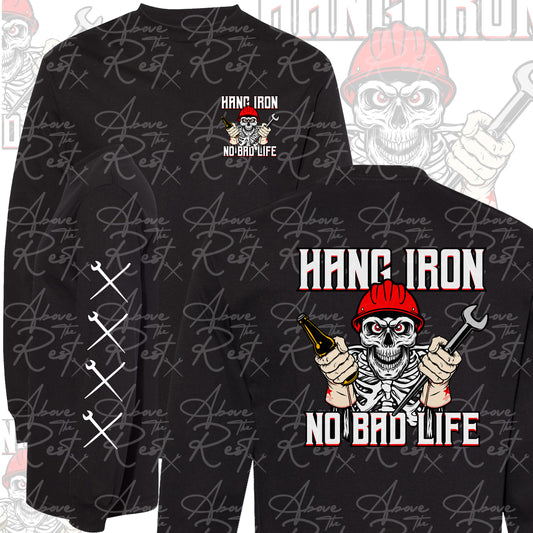 HANG IRON NO BAD LIFE LONG SLEEVE