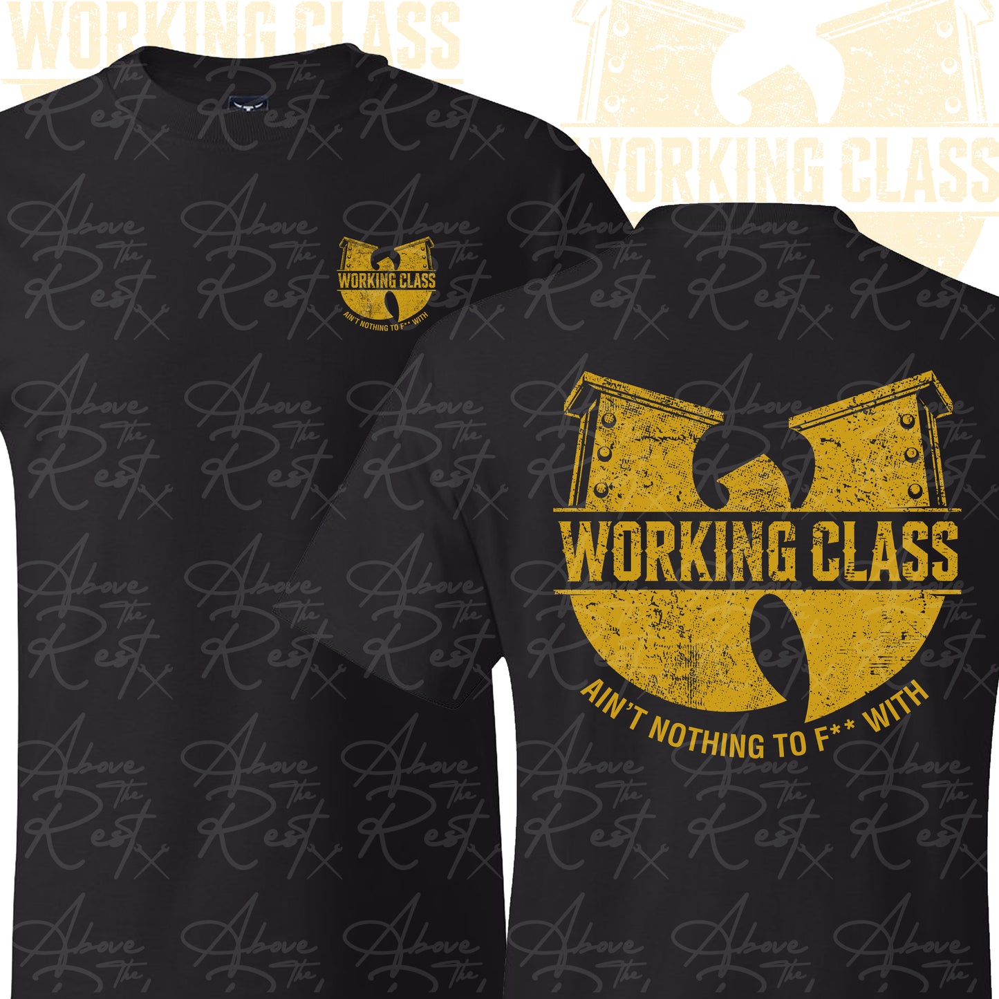 WORKING CLASS AIN'T NOTHING TO F WITH T-SHIRT