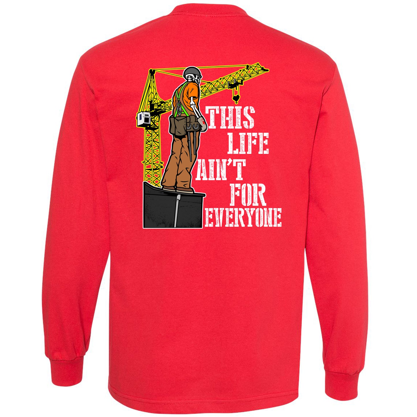 AINT FOR EVERYONE LONG SLEEVE