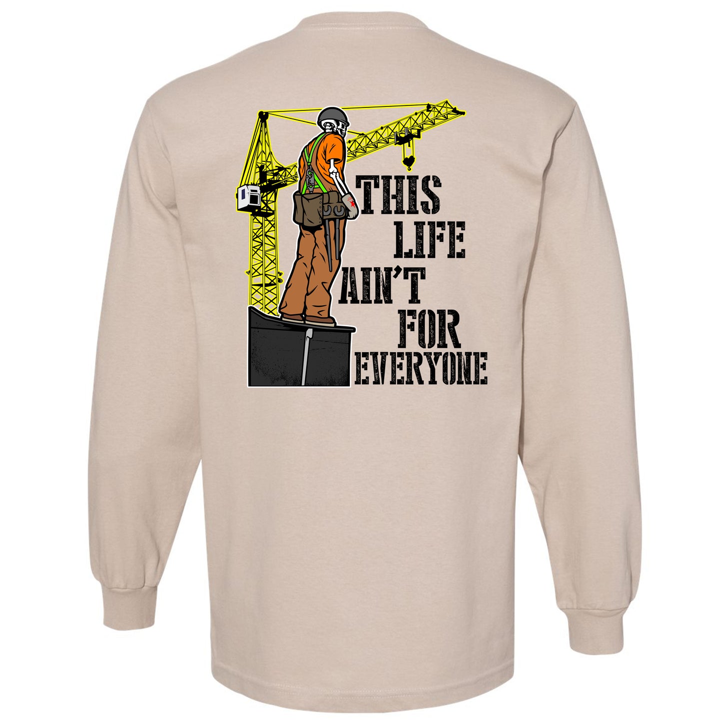 AINT FOR EVERYONE LONG SLEEVE