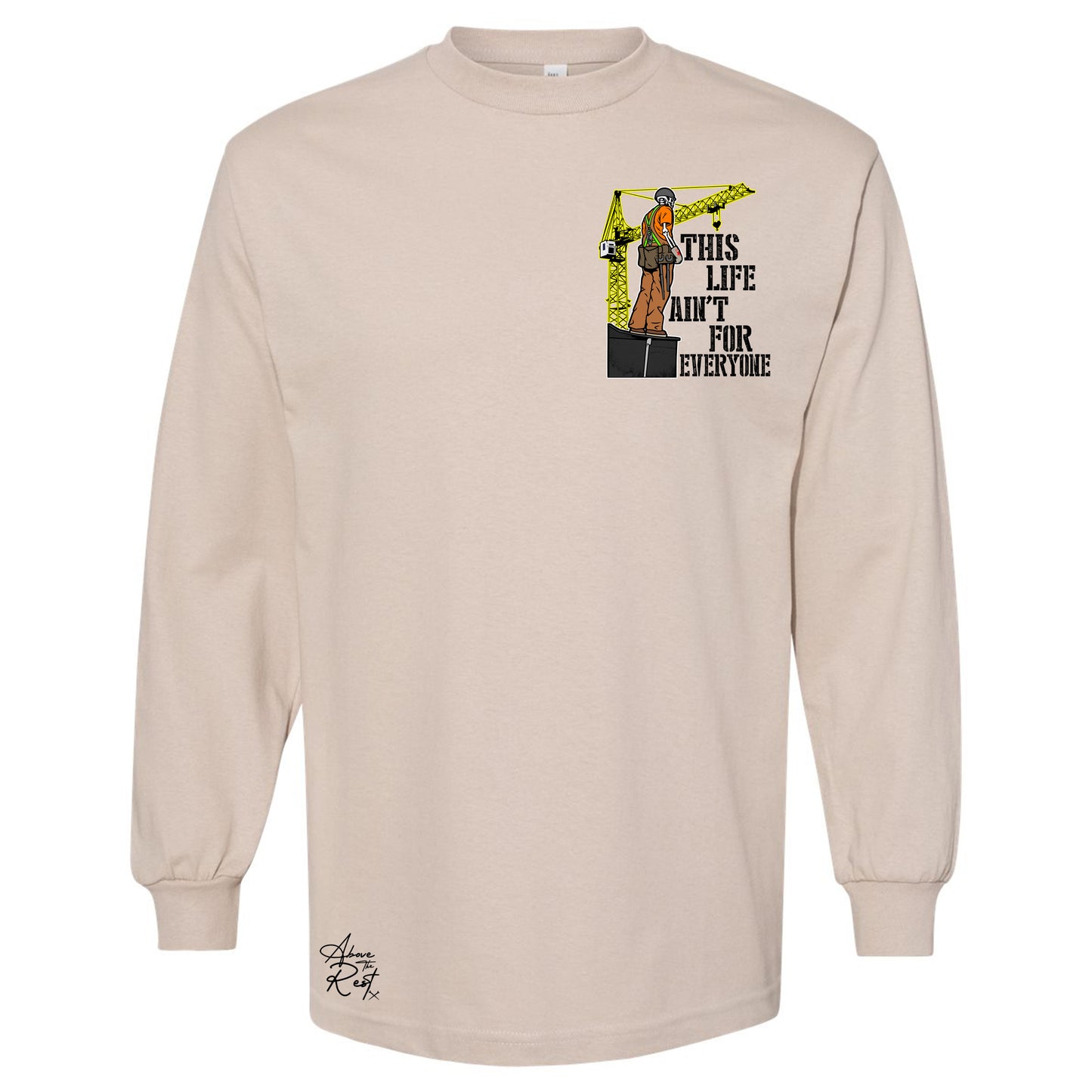 AINT FOR EVERYONE LONG SLEEVE