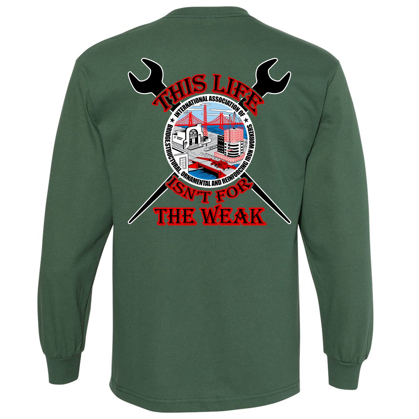 NOT FOR THE WEAK LONG SLEEVE