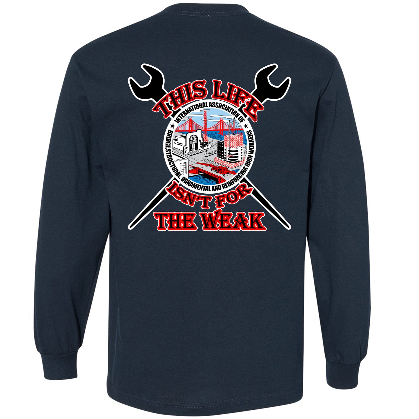 NOT FOR THE WEAK LONG SLEEVE