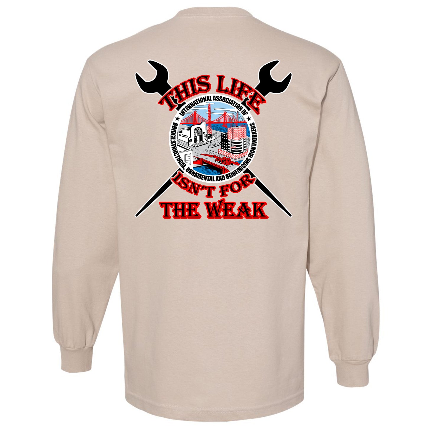 NOT FOR THE WEAK LONG SLEEVE