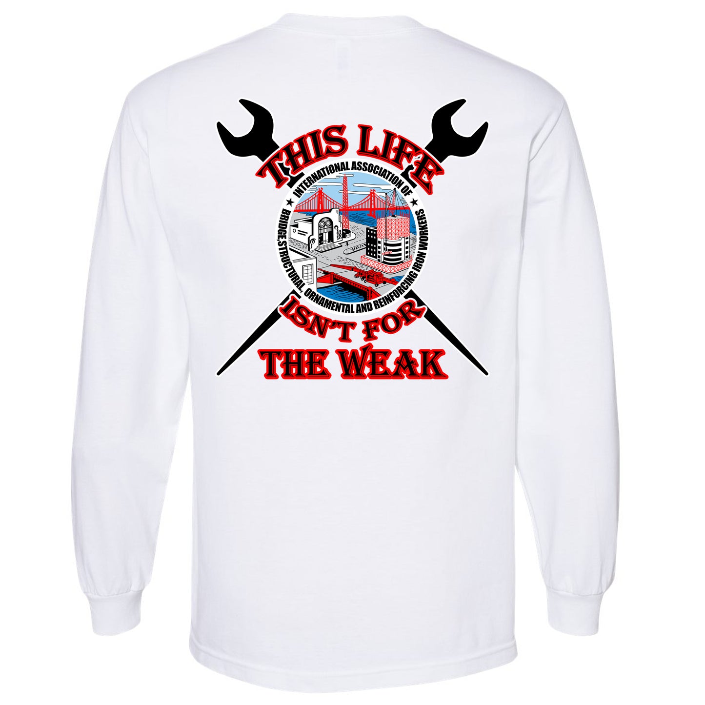 NOT FOR THE WEAK LONG SLEEVE