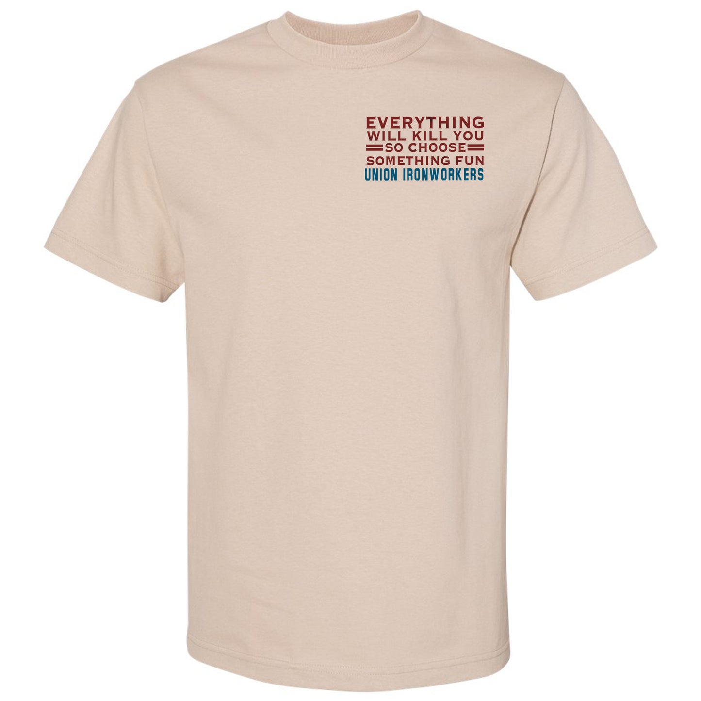 EVERYTHING WILL KILL YOU T-SHIRT