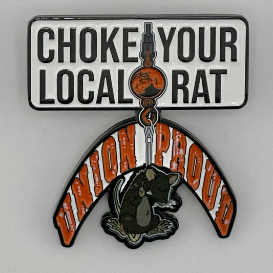 CHOKE YOUR LOCAL RAT PIN